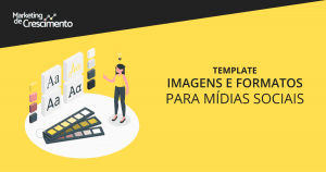 Material - Template Imagens e Formatos de Publicação nas Mídias Sociais